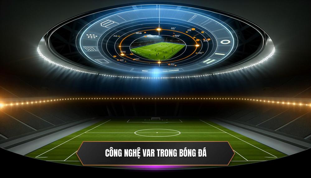 Giới Thiệu Về Công Nghệ VAR Trong Bóng Đá