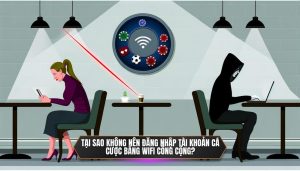 Tại sao không nên đăng nhập tài khoản cá cược bằng Wifi công cộng